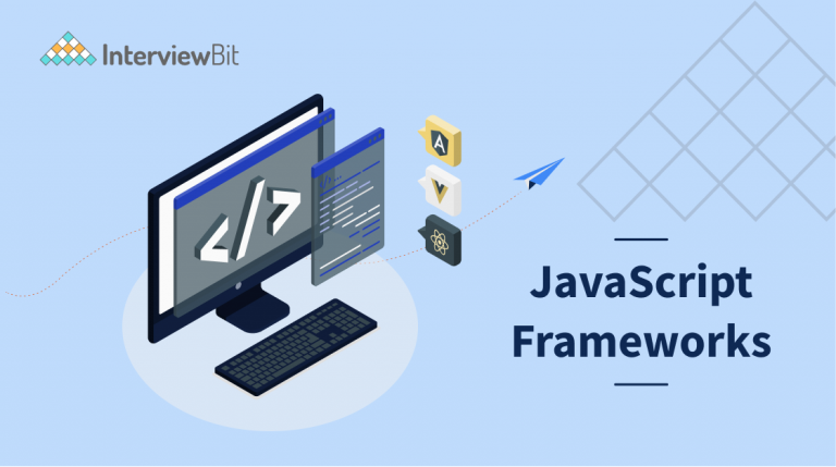 Top Javascript Frameworks You Must Know In Interviewbit