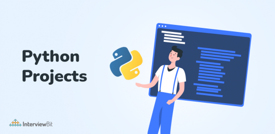 Top 20+ Python Projects With Source Code (2023) - InterviewBit