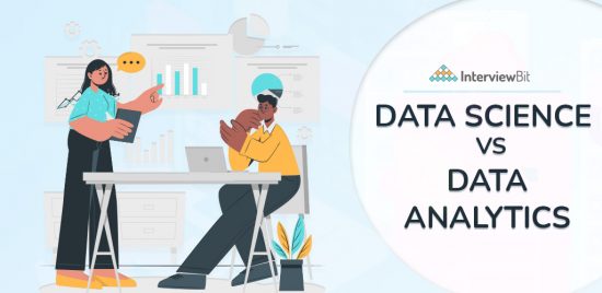 Data Science vs. Data Analytics – What’s the Difference? - InterviewBit