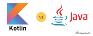 Kotlin Vs Java - Difference Between Java and Kotlin - InterviewBit