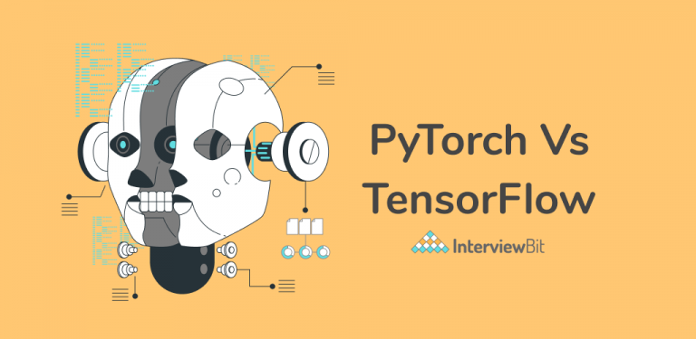 PyTorch Vs TensorFlow: What’s The Difference? - InterviewBit