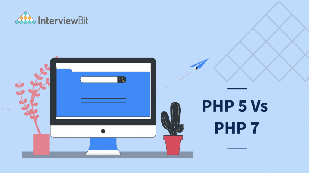 Difference Between PHP 5 And 7 - InterviewBit