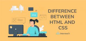 Difference Between HTML And CSS - InterviewBit