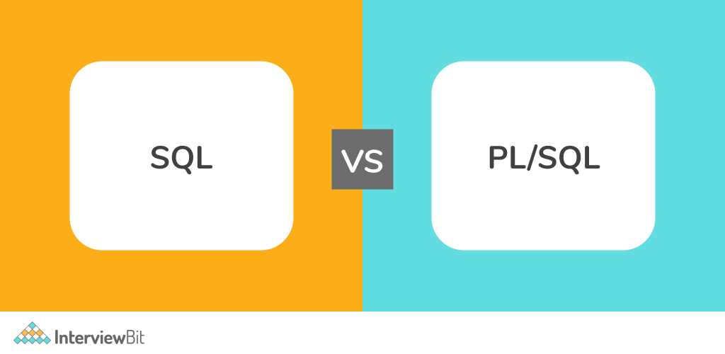 What Is The Difference Between SQL And PLSQL InterviewBit