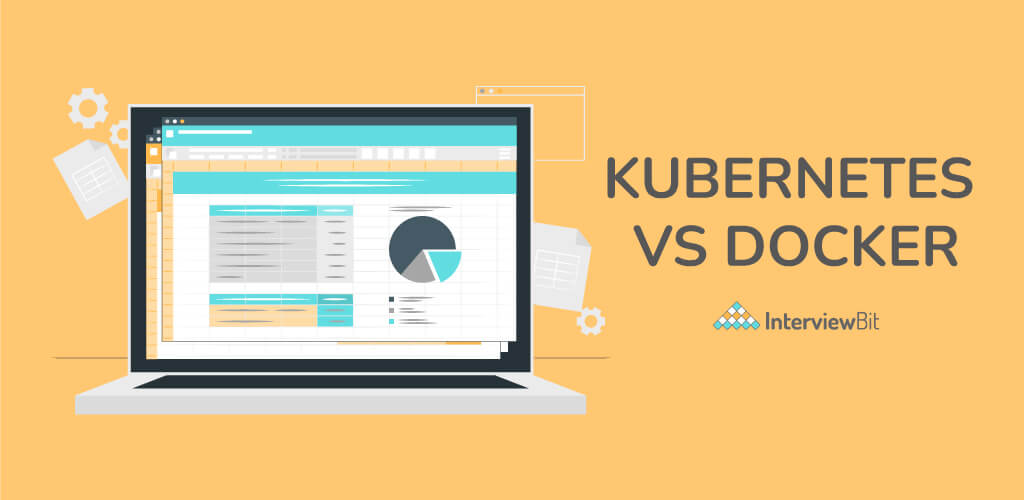 Kubernetes Vs Docker: Full Comparison - InterviewBit