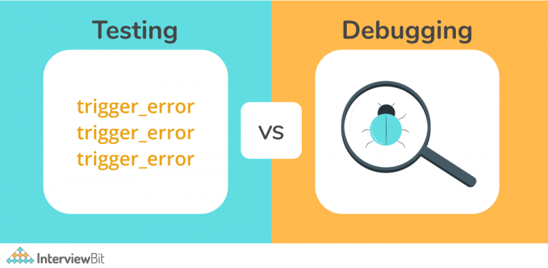 Difference Between Testing And Debugging - InterviewBit