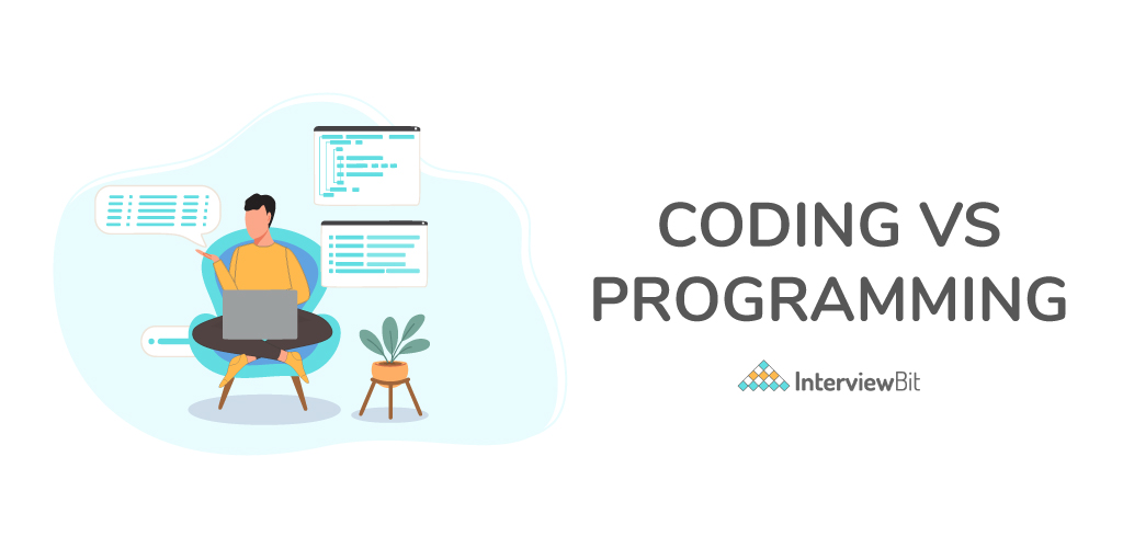 Difference Between Coding And Programming InterviewBit