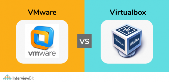 VMware Vs VirtualBox: What’s The Difference? - InterviewBit