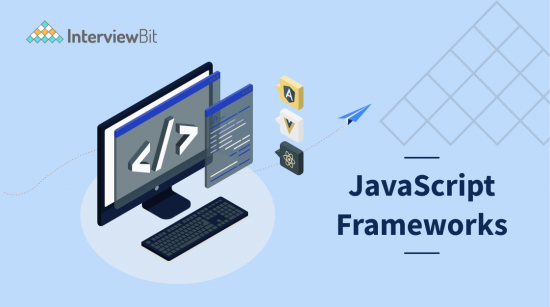 7 Top JavaScript Frameworks You Must Know In 2023 - InterviewBit