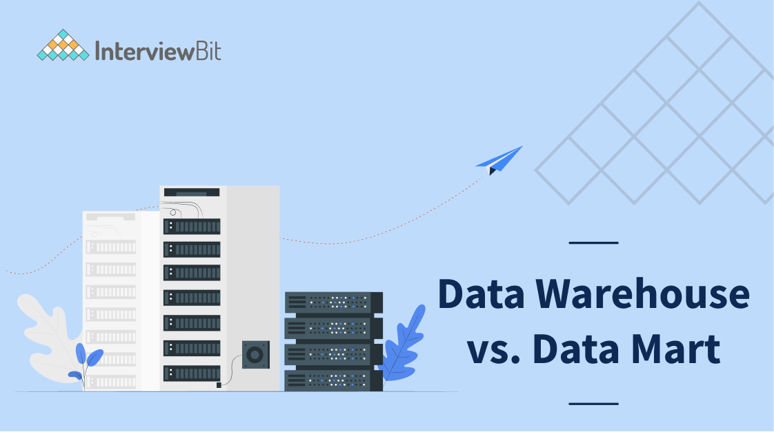 difference-between-data-warehouse-and-data-mart-interviewbit