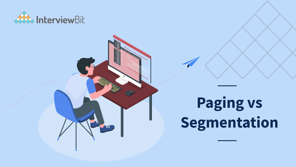 difference-between-paging-and-segmentation-interviewbit