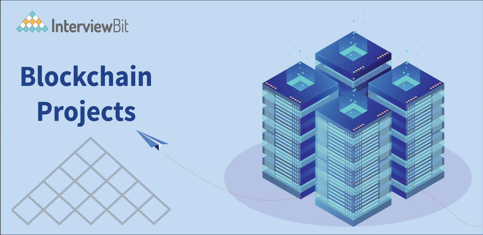 Top 15 Blockchain Projects With Source Code [2024 Update] InterviewBit