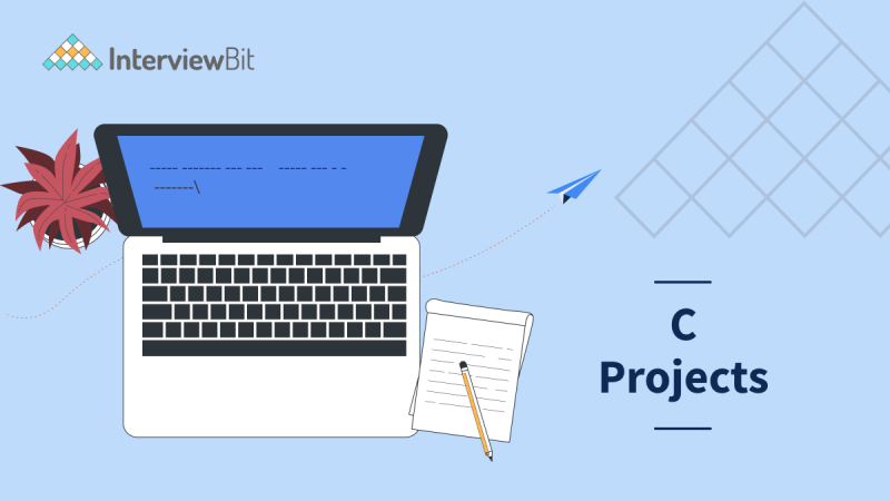 15 Exciting C Projects Ideas With Source Code 2023 InterviewBit