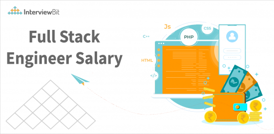 Full Stack Engineer Salary: Complete Guide [2023] - InterviewBit